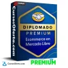 Diplomado Premium en Ecommerce en Mercado Libre