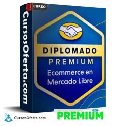 Diplomado Premium en Ecommerce en Mercado Libre