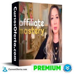 Affiliate Mastery de Ines Fernandez