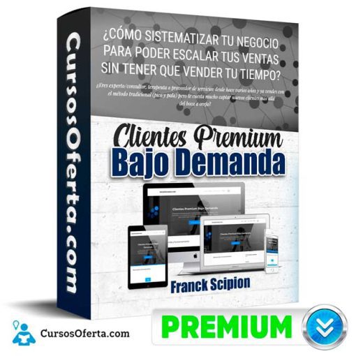 clientes premium bajo demanda franck scipion 652de13f4b198