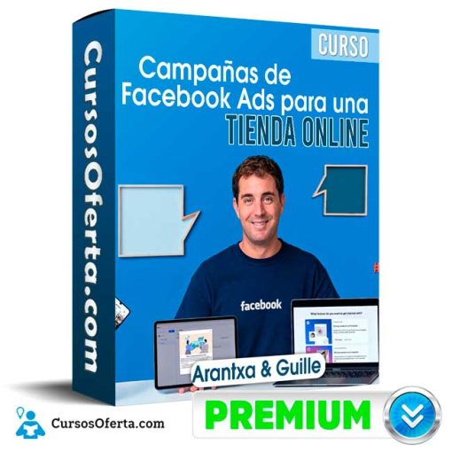 Curso Campañas de Facebook Ads para una tienda online – Arantxa & Guille 18 curso campanas de facebook ads para una tienda online arantxa guille 652ddeba76bf4