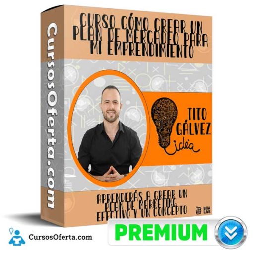 curso como crear un plan de mercadeo para mi emprendimiento tito galvez 652dbbce9c22b