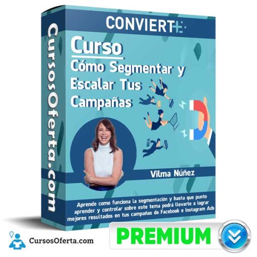 Curso Cómo Segmentar y Escalar Tus Campañas – Vilma Núñez 14 curso como segmentar y escalar tus campanas vilma nunez 652dc9121e748