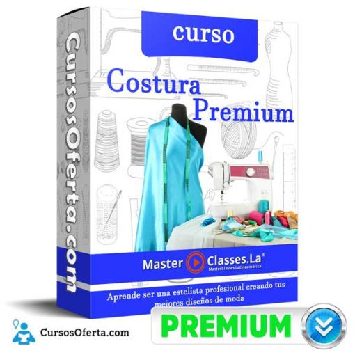 Curso Costura Premium – MasterClasses.La 1 curso costura premium masterclasses la 652dbea75bc2e