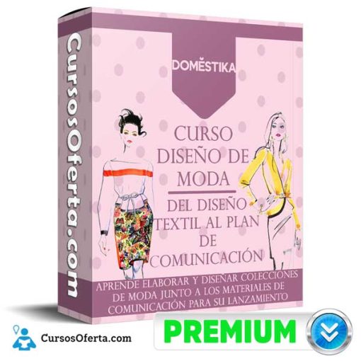 curso diseno de moda del diseno textil al plan de comunicacion 652dc1f598792