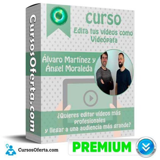 curso edita tus videos como videopata alvaro martinez y angel moraleda 652dbd2a88eed