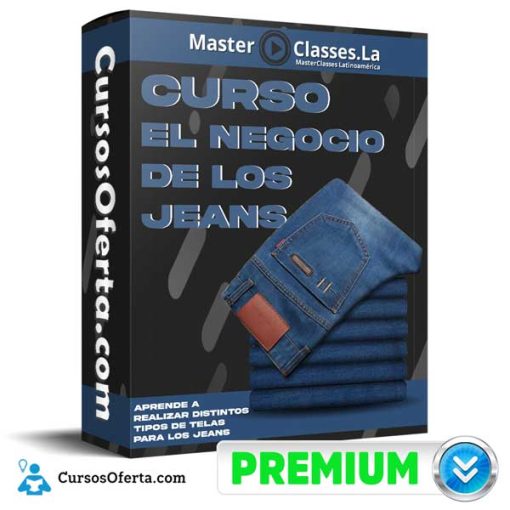 Curso El Negocio De Los Jeans – MasterClasses.la 16 curso el negocio de los jeans masterclasses la 652dc95def0d4