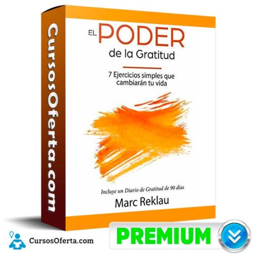 Curso El Poder de la Gratitud – Marc Reklau 57 curso el poder de la gratitud marc reklau 652dd9878dfca