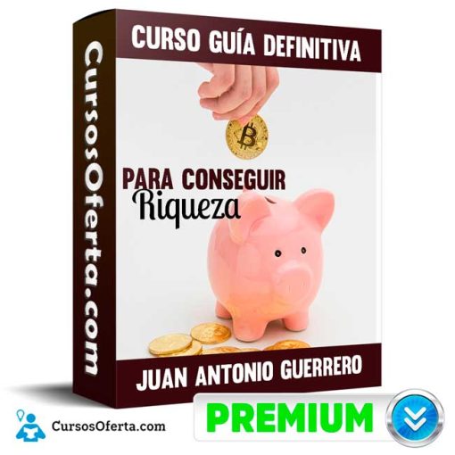 Curso Guía definitiva para conseguir riqueza – Juan Antonio Guerrero Cañongo 28 curso guia definitiva para conseguir riqueza juan antonio guerrero canongo 652dd5da38130