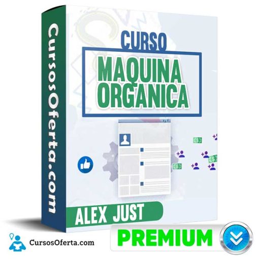 curso maquina organica alex just 652ddd5963fae