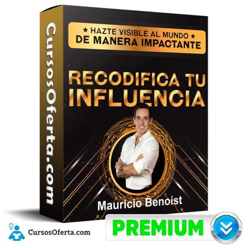 Curso Recodifica tu Influencia – Mauricio Benoist 1 curso recodifica tu influencia mauricio benoist 652ddb43c0773