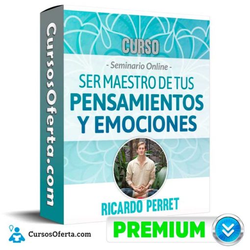 curso seminario ser maestro de tus pensamientos y emociones ricardo perret 652dde6eb7cb3