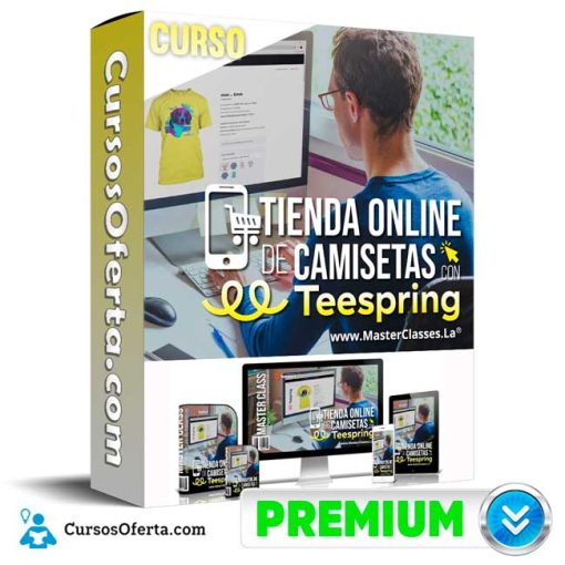 curso tienda online de camisetas con teespring seminarios online 652dd763f1e5a