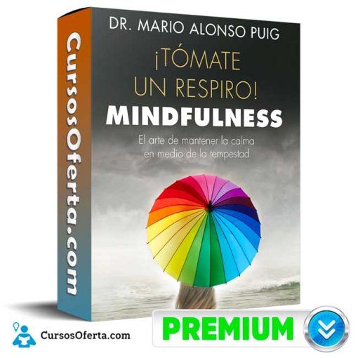 Curso ¡Tómate un respiro! Mindfulness – Mario Alonso Puig 7 curso tomate un respiro mindfulness mario alonso puig 652dd9d98247f