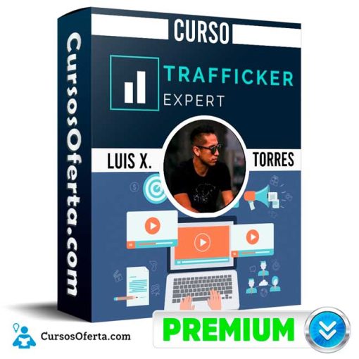 Curso Trafficker Expert – Luis X. Torres 1 curso trafficker expert luis x torres 652dd139e22d4