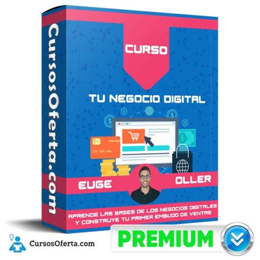 Curso Tu Negocio Digital – Euge Oller 1 curso tu negocio digital euge oller 652dc100a4be0