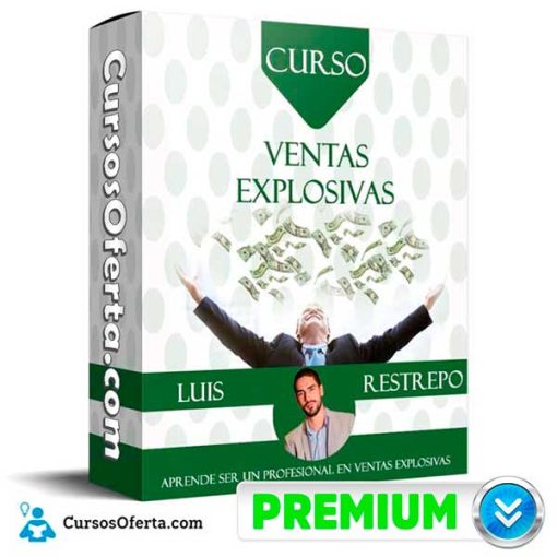Curso Ventas Explosivas – Luis Restrepo 1 curso ventas explosivas luis restrepo 652dbed66352e