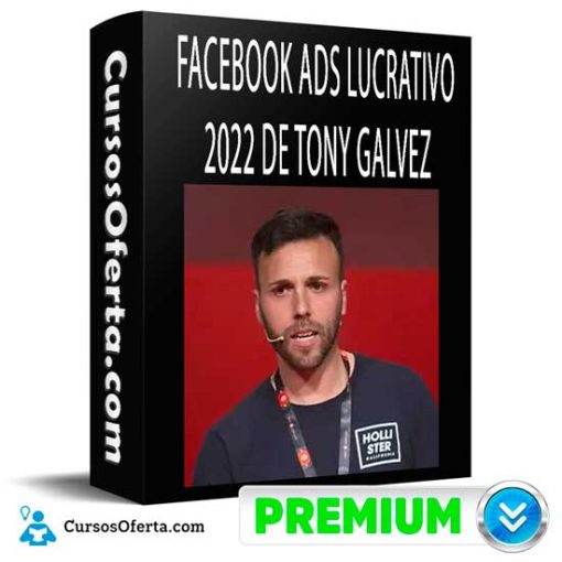 facebook ads lucrativo de tony galvez 652dec276f891