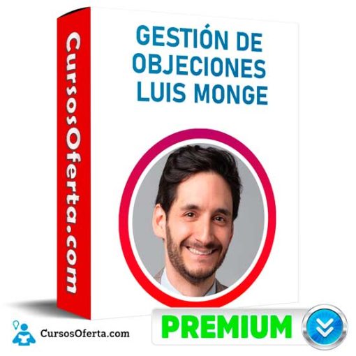 Gestión de objeciones de Luis Monge 47 gestion de objeciones de luis monge 652de8d30e18b