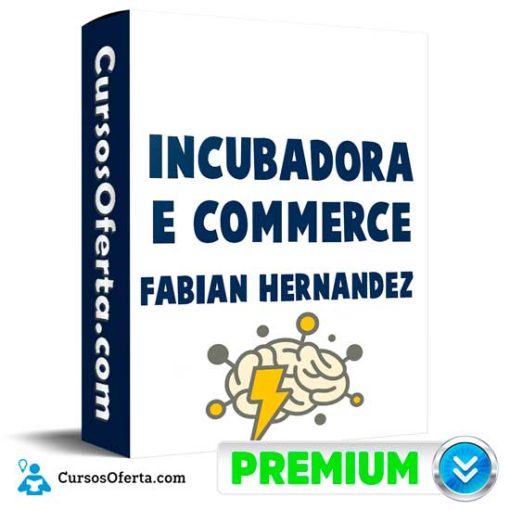 Incubadora E-Commerce de Fabian Hernandez 1 incubadora e commerce de fabian hernandez 652deb195e583