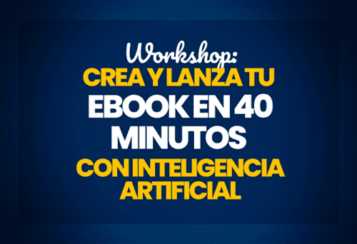 Workshop Crea tu Ebook en 40 Minutos con IA 9 workshop crea tu ebook en 40 minutos con ia 652b9ac50a99c