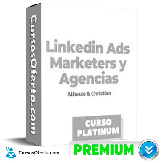 Linkedin Ads para Marketers y Agencias de Alfonso & Christian 1 Linkedin Ads para Marketers y Agencias de Alfonso & Christian