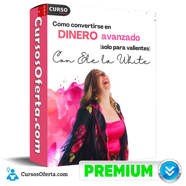 Cómo Convertirse en Dinero Avanzado de Ele La White 1 Cómo Convertirse en Dinero Avanzado de Ele La White