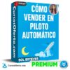 Cómo vender en piloto automático de Sol Esteves