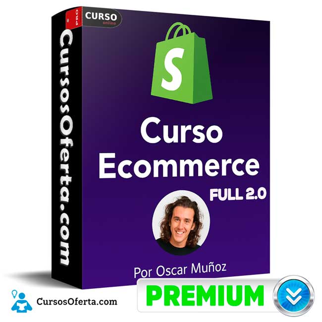 Curso Ecommerce Full 2.0 de Oscar Muñoz 1 Curso Ecommerce Full 2.0 de Oscar Muñoz