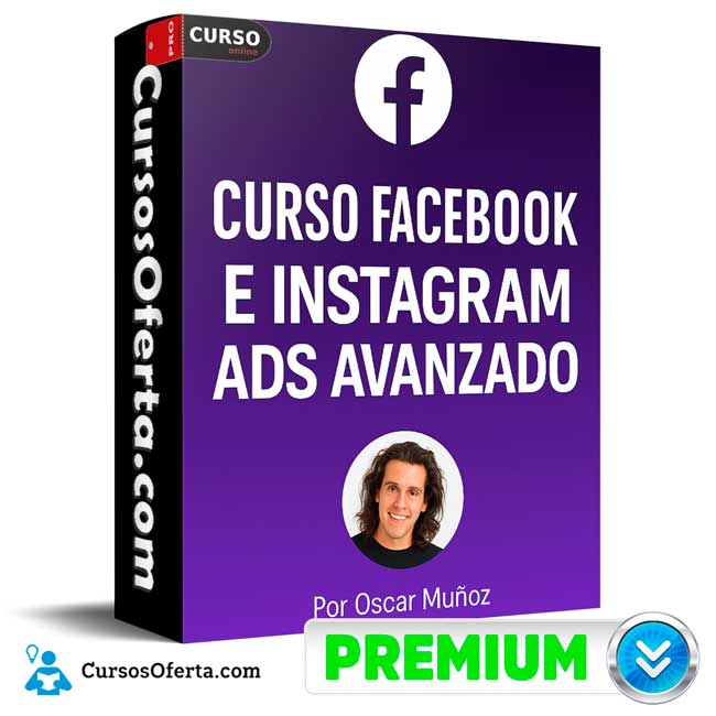 Curso Online de Facebook e Instagram Ads Avanzado de Oscar Muñoz 1 Curso Online de Facebook e Instagram Ads Avanzado de Oscar Muñoz