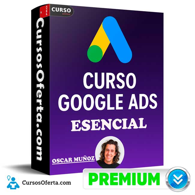 Curso Online de Google Ads Esencial de Oscar Muñoz 1 Curso Online de Google Ads Esencial de Oscar Muñoz