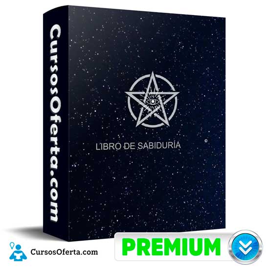 Libro de la Sabiduría: El Conocimiento Esotérico al Alcance de Tu Mente 1 Libro de la Sabiduría: El Conocimiento Esotérico al Alcance de Tu Mente