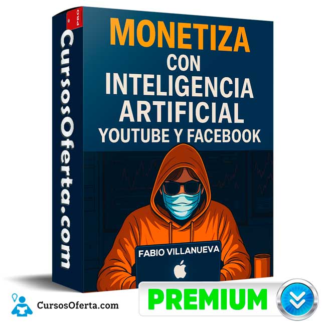 Monetiza con Inteligencia Artificial Youtube y Facebook de Fabio Villanueva 1 Monetiza con Inteligencia Artificial Youtube y Facebook de Fabio Villanueva