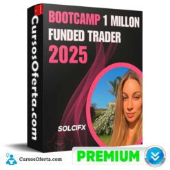 Bootcamp 1 Millon Funded Trader 2025 de SolciFX