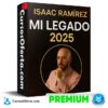 Mi Legado 2025 de Isaac Ramírez