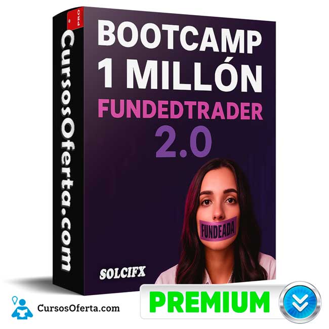 Bootcamp 1 Millon Funded Trader 2.0 de SolciFX 1 Bootcamp 1 Millon Funded Trader 2.0 de SolciFX