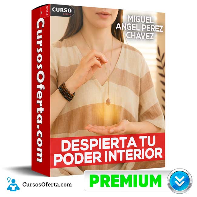 Despierta tu poder interior de Miguel Angel Perez Chavez 1 Despierta tu poder interior de Miguel Angel Perez Chavez