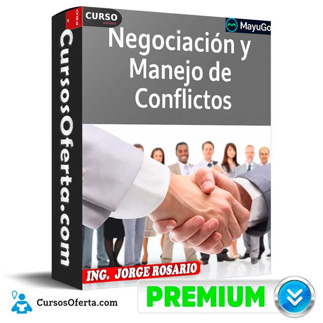 Negociación y manejo de conflictos de Jorge Rosario 1 Negociación y manejo de conflictos de Jorge Rosario