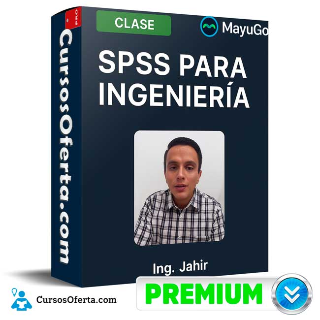 SPSS para Ingeniería de Ing. Jahir 1 SPSS para Ingeniería de Ing. Jahir