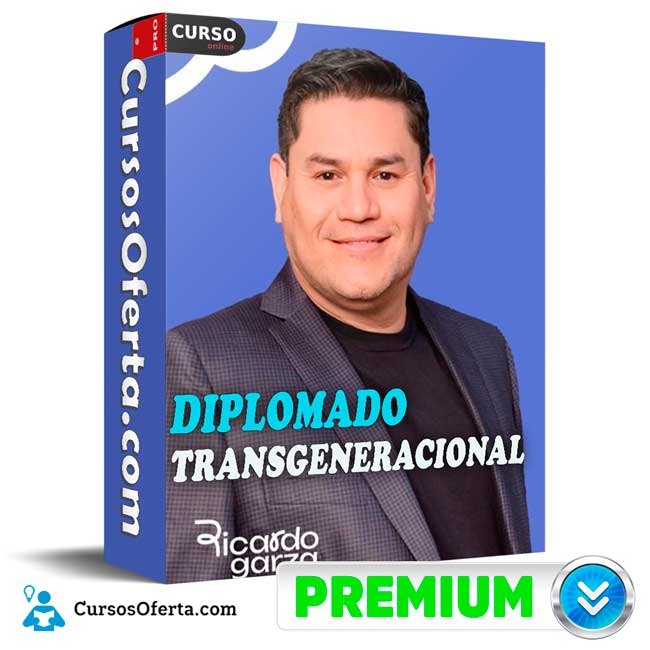 Diplomado Transgeneracional de Ricardo Garza 1 Diplomado Transgeneracional de Ricardo Garza