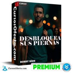 Desbloquea sus piernas de Bobby Ríos
