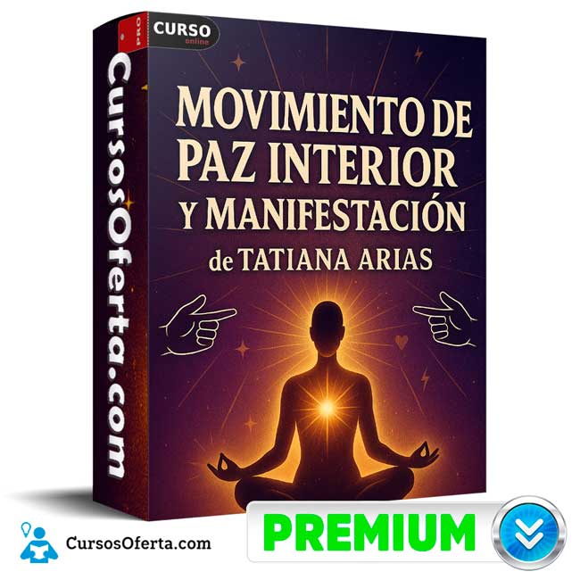 Movimiento de Paz Interior y Manifestación de Tatiana Arias 1 Movimiento de Paz Interior y Manifestación de Tatiana Arias