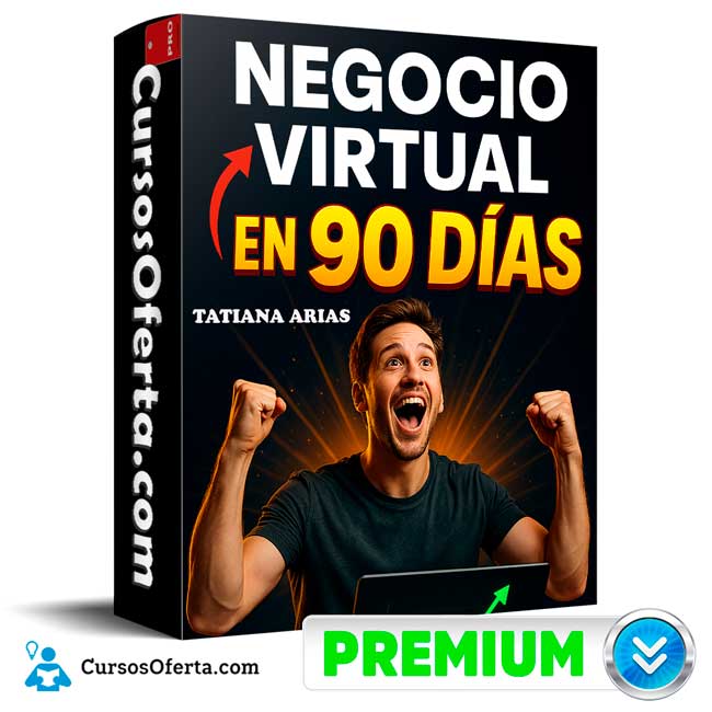 Tu negocio virtual en 90 días de Tatiana Arias 1 Tu negocio virtual en 90 días de Tatiana Arias