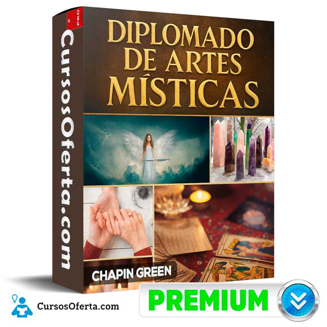Diplomado Artes Místicas de Chapin Green 1 Diplomado Artes Místicas de Chapin Green