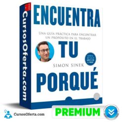 Encuentra tu PORQUÉ de Simón Sinek
