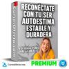 Reconecta con tu Ser y con una Autoestima estable y duradera de Nacidos Para Brillar LLC