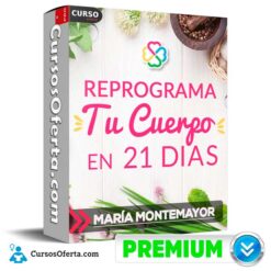 Reprograma tu cuerpo en 21 días de María Montemayor