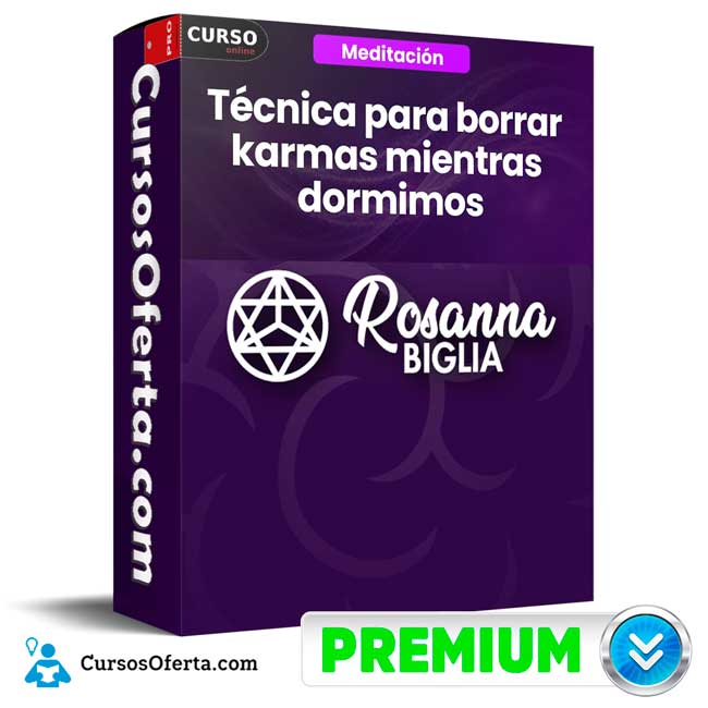 Técnica para Borrar Karmas Mientras Dormimos de Rosanna Biglia 1 Técnica para Borrar Karmas Mientras Dormimos de Rosanna Biglia