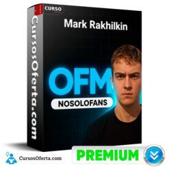 Curso OFM de NoSoloFans de Mark Rakhilkin