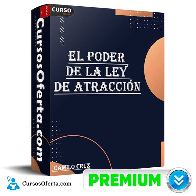 Curso Online El Poder de la Ley de Atracción de Camilo Cruz 1 Curso Online El Poder de la Ley de Atracción de Camilo Cruz